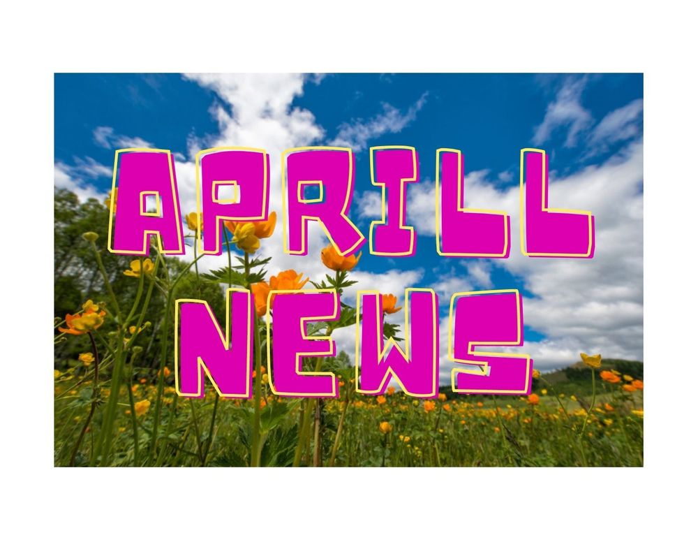 April News! 